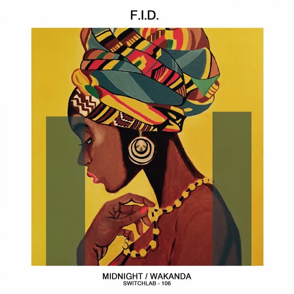 F.I.D. – Wakanda [SWITCHLAB106]